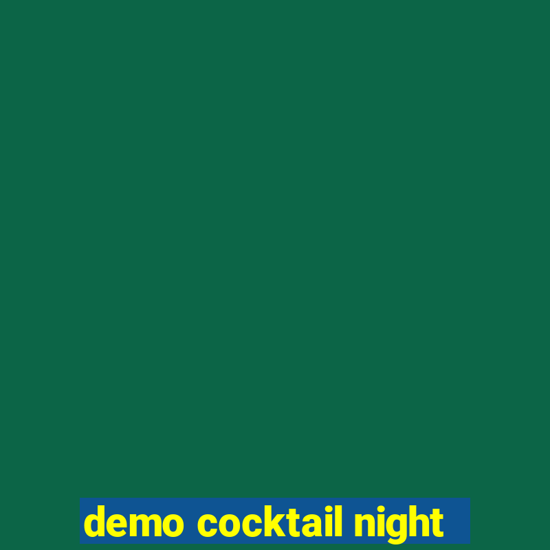 demo cocktail night